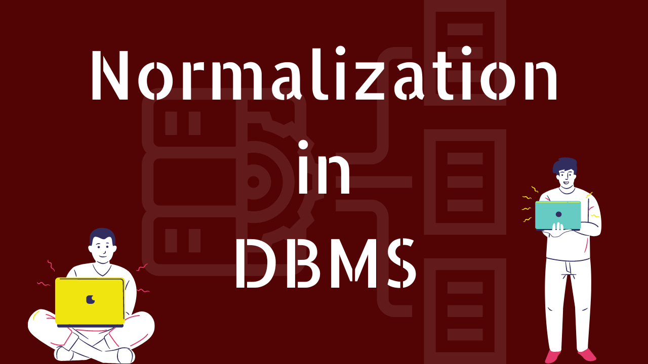 NORMALIZATION IN DBMS